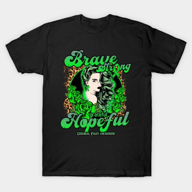 Cerebral Palsy awareness Beautiful Girl Brave Strong Grateful Hopeful Support Gift T-Shirt by GaryFloyd6868